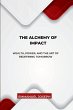 The Alchemy of Impact, Wealth, Power,... - Bild 1