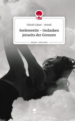 Cover Seelenweite - Gedanken jenseits der Grenzen. Life is a Story - story.one