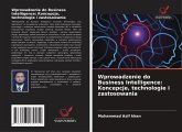 Wprowadzenie do Business Intelligence: Koncepcje, technologie i zastosowania Wprowadzenie do Business Intelligence: Koncepcje, technologie i zastosowania