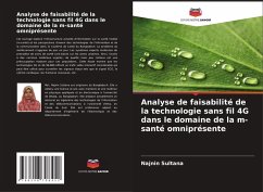 Analyse de faisabilité de la technologie sans fil 4G dans le domaine de la m-santé omniprésente - Sultana, Najnin