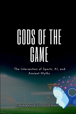 Cover Gods of the Game, The Intersection of Sports, AI, and Ancient Myths