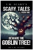Beware the Goblin Tree! Beware the Goblin Tree!