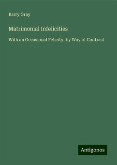 Matrimonial Infelicities - Gray, Barry