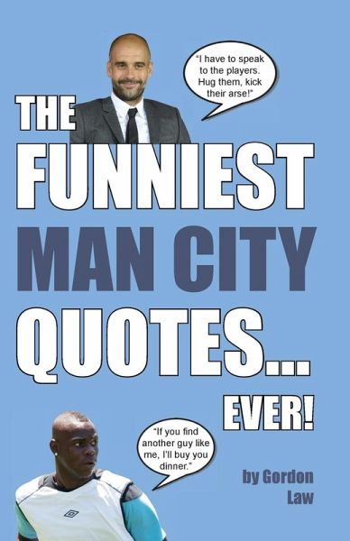 The Funniest Man City Quotes... Ever!