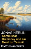 Kommissar Bremshey und ein Mord zur Teezeit: Ostfrieslandkrimi (eBook, ePUB) Kommissar Bremshey und ein Mord zur Teezeit: Ostfrieslandkrimi (eBook, ePUB)