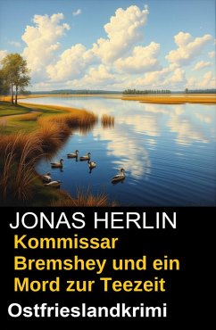 Cover Kommissar Bremshey und ein Mord zur Teezeit: Ostfrieslandkrimi (eBook, ePUB)