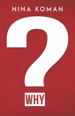 Why? (eBook, ePUB) - Koman, Nina