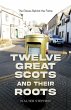 Twelve Great Scots and Their Roots... - Bild 1