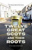 Twelve Great Scots and Their Roots (eBook, ePUB)