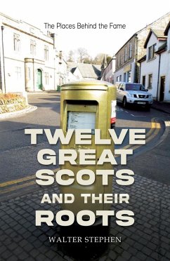Twelve Great Scots and Their Roots (eBook, ePUB) - Stephen, Walter