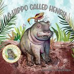 Hippo Called Henry (eBook, ePUB)