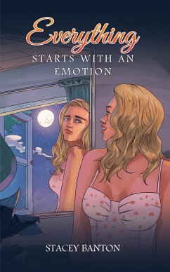 Everything Starts With an Emotion (eBook, ePUB) - Banton, Stacey