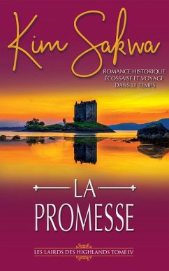 Cover La Promesse: romance historique écossaise et voyage dans le temps (Les Lairds des Highlands, #4) (eBook, ePUB)