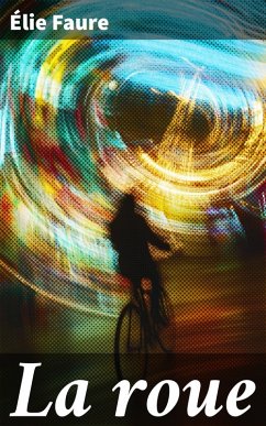 La roue (eBook, ePUB) - Faure, Élie