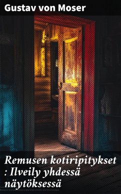 Cover Remusen kotiripitykset : Ilveily yhdessä näytöksessä (eBook, ePUB)