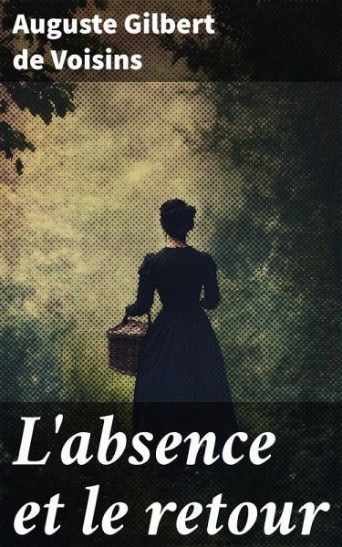 L'absence et le retour (eBook, ePUB) L'absence et le retour (eBook, ePUB)