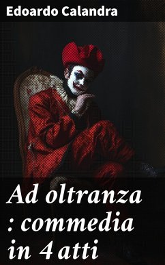 Cover Ad oltranza : commedia in 4 atti (eBook, ePUB)