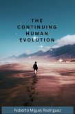 The Continuing Human Evolution (eBook, ePUB) The Continuing Human Evolution (eBook, ePUB)