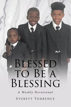 BLESSED TO BE A BLESSING (eBook, ePUB) - Torrence, Everett