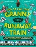 How To Save Your Granny From a Runaway Train How To Save Your Granny From a Runaway Train