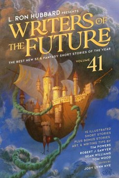 L. Ron Hubbard Presents Writers of the Future Volume 41 - Nye, Jody Lynn; Atwater, Jr. Seth; Hubbard, L. Ron; Bartholomew, Randyn C. J.; Sawyer, Robert J.; Williams, Sean; Powers, Tim; Wood, Tom