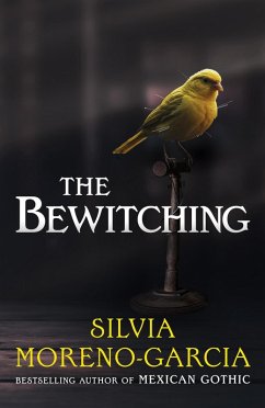 The Bewitching - Moreno-Garcia, Silvia