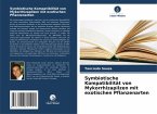 Symbiotische Kompatibilität von Mykorrhizapilzen mit exotischen Pflanzenarten Symbiotische Kompatibilität von Mykorrhizapilzen mit exotischen Pflanzenarten
