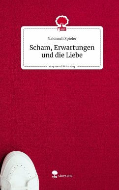 Cover Scham, Erwartungen und die Liebe. Life is a Story - story.one