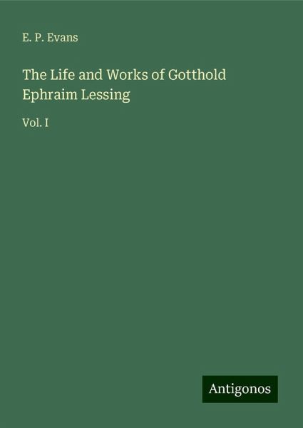 The Life and Works of Gotthold Ephraim Lessing