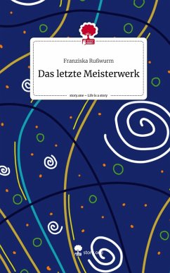 Cover Das letzte Meisterwerk. Life is a Story - story.one