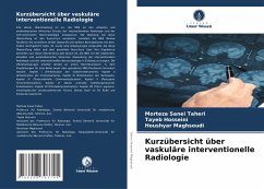 Kurzübersicht über vaskuläre interventionelle Radiologie - Taheri, Morteza Sanei;Hosseini, Tayeb;Maghsoudi, Houshyar