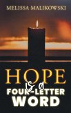 Hope is a Four-Letter Word Hope is a Four-Letter Word