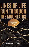 Lines of Life Run Through the Mountains Lines of Life Run Through the Mountains