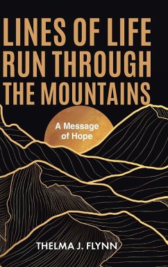 Lines of Life Run Through the Mountains - Flynn, Thelma J.