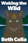 Waking the Wild Waking the Wild