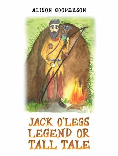 Jack O'Legs - Legend or Tall Tale (eBook, ePUB) - Gooderson, Alison