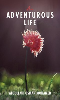 Adventurous Life (eBook, ePUB) - Mohamed, Abdullahi Osman