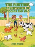 Further Adventures of Wiggles and Wag (eBook, ePUB) Further Adventures of Wiggles and Wag (eBook, ePUB)