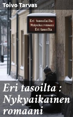 Eri tasoilta : Nykyaikainen romaani (eBook, ePUB) - Tarvas, Toivo
