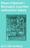 Maan hiljaiset : Romaani suurten selkosten takaa (eBook, ePUB)