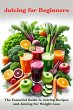 Juicing for Beginners: The Essential... - Bild 1