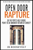 Open Door Rapture: Do the Pope's Holy Doors Point to an Imminent Return of Christ? (eBook, ePUB) Open Door Rapture: Do the Pope's Holy Doors Point to an Imminent Return of Christ? (eBook, ePUB)