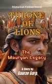 Throne of Lions: The Mauryan Legacy (eBook, ePUB) Throne of Lions: The Mauryan Legacy (eBook, ePUB)