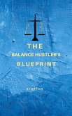 The Balance Hustler's Blueprint (eBook, ePUB)