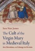 The Cult of the Virgin Mary in Medieval Italy The Cult of the Virgin Mary in Medieval Italy