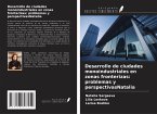 Desarrollo de ciudades monoindustriales en zonas fronterizas: problemas y perspectivasNatalia