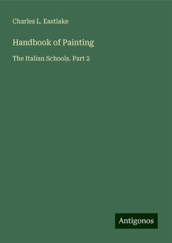 Handbook of Painting - Eastlake, Charles L.
