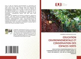 EDUCATION ENVIRONNEMENTALE ET CONSERVATION DES ESPACES VERTS EDUCATION ENVIRONNEMENTALE ET CONSERVATION DES ESPACES VERTS
