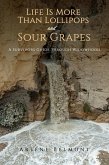 Life Is More Than Lollipops and Sour Grapes (eBook, ePUB) Life Is More Than Lollipops and Sour Grapes (eBook, ePUB)