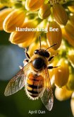 Hardworking Bee (eBook, ePUB) Hardworking Bee (eBook, ePUB)